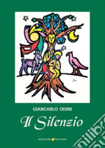 Il silenzio libro di Odini Giancarlo