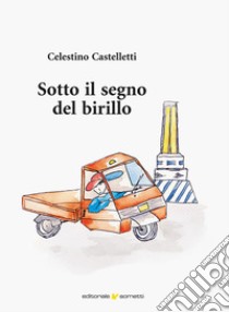 Sotto il segno del birillo libro di Castelletti Celestino