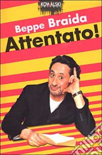 Attentato! libro di Braida Beppe