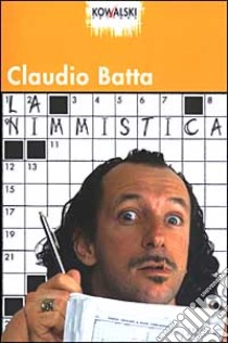 La nimmistica libro di Batta Claudio