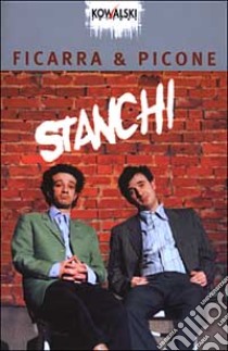 Stanchi libro di Ficarra Salvo - Picone Valentino