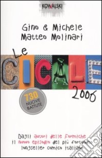 Le cicale. Anno 2006 libro di Gino & Michele - Molinari Matteo