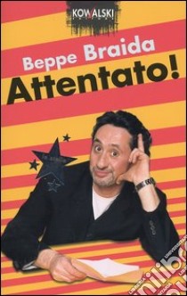 Attentato! libro di Braida Beppe