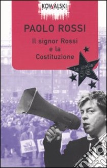 Il signor Rossi e la Costituzione libro di Rossi Paolo