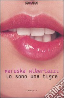 Io sono una tigre libro di Albertazzi Maruska