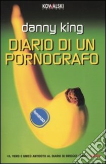 Diario di un pornografo libro di King Danny