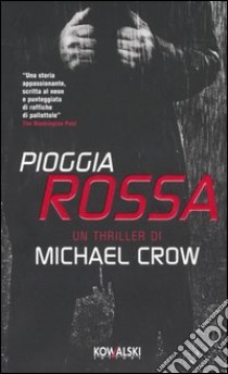 Pioggia rossa libro di Crow Michael