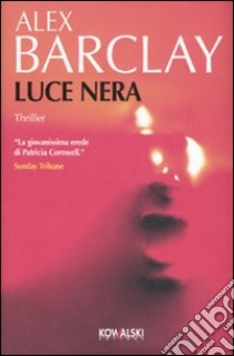 Luce nera libro di Barclay Alex