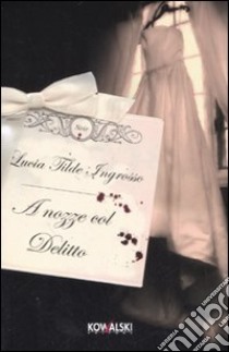 A nozze col delitto libro di Ingrosso Lucia T.