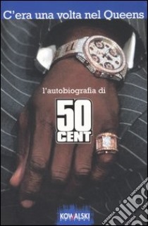 50 Cent. C'era una volta nel Queens libro