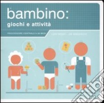 Il bambino: giochi e attività libro di Rosen Lynn - Borgenicht Joe