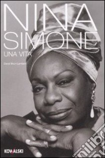 Nina Simone. Una vita libro di Brun-Lambert David