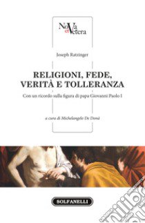 Religioni, fede, verità e tolleranza libro di Benedetto XVI (Joseph Ratzinger); De Donà M. (cur.)