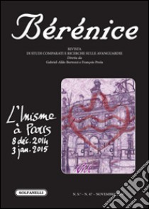 Bérénice. L'Inisme à Paris (8 déc. 2014-3 jan. 2015). Vol. 47 libro di Bertozzi G. A. (cur.); Proia F. (cur.)