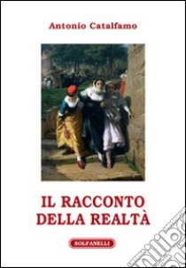 Il racconto della realtà libro di Catalfamo Antonio