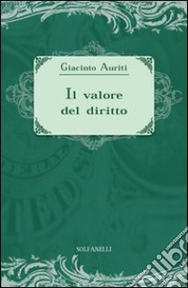 Il valore del diritto libro di Auriti Giacinto