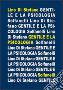 Gentile e la psicologia libro di Di Stefano Lino