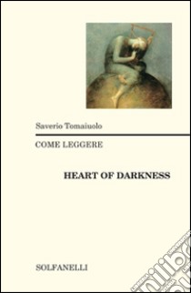 Come leggere «Heart of darkness» libro di Tomaiuolo Saverio