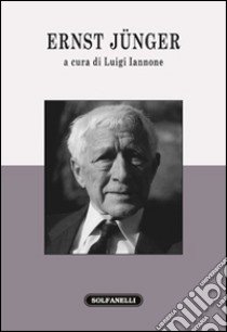 Ernst Jünger libro di Iannone L. (cur.)