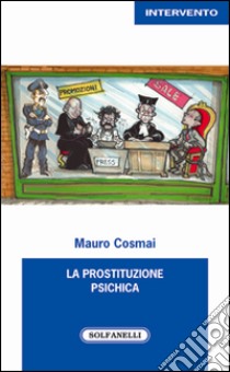 La prostituzione psichica libro di Cosmai Mauro