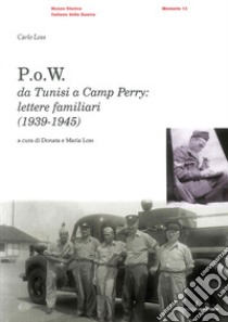 P.o.w. Da Tunisi a Camp Perry libro di Loss Carlo