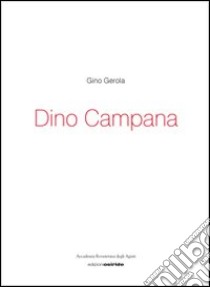 Dino Campana libro di Gerola Gino