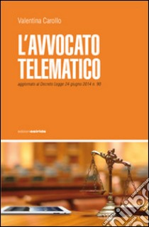 L'avvocato telematico libro di Carollo Valentina