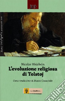 L'evoluzione religiosa di Lev Tolstoj libro di Weisbein Nicolas; Caracciolo M. (cur.)