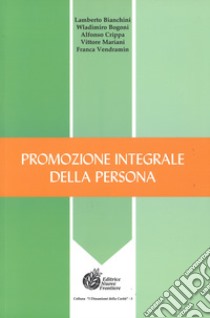 Promozione integrale della persona libro di Bogoni Wladimiro; Mariani Vittore; Vendramin Franca