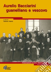 Aurelio Bacciarini guanelliano e vescovo libro di Fabrizi F. (cur.)