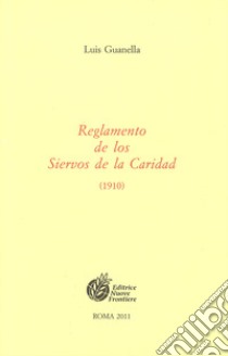 Reglamento de los Siervos de la Caridad (1910) libro di Guanella Luigi