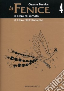 Il libro di Yamato-Il libro dell'universo. La fenice. Vol. 4 libro di Tezuka Osamu