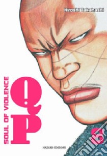 QP. Soul of violence. Vol. 8 libro di Takahashi Hiroshi