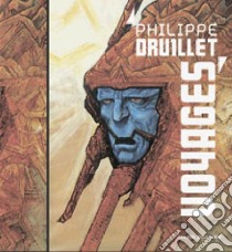 Voyages. Ediz. illustrata libro di Druillet Philippe