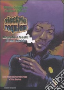 Electric requiem. Biografia a fumetti di Jimi Hendrix libro di Colombara Mattia; Maconi Gianluca