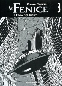 Il libro del futuro. La fenice. Vol. 3 libro di Tezuka Osamu