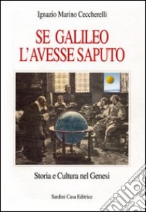 Se Galileo l'avesse saputo libro di Ceccherelli Ignazio M.