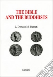 The Bible and the buddhists libro di Duncan J.; Derret M.