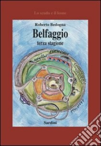 Belfaggio terza stagione libro di Bedogna Roberto