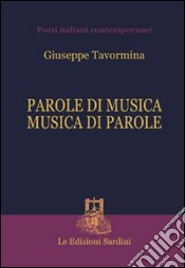 Parole di musica, musica di parole libro di Tavormina Giuseppe