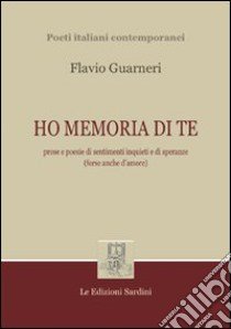 Ho memoria di te libro di Guarneri Flavio