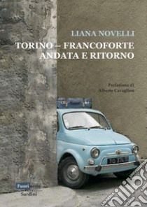 Torino-Francoforte andata e ritorno libro di Novelli Liana