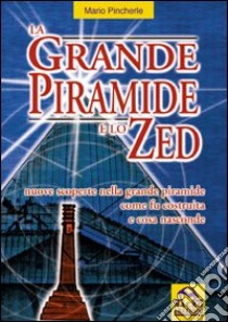 La Grande piramide e lo Zed libro di Pincherle Mario