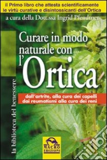 Curare in modo naturale con l'ortica libro di Pfendtner Ingrid