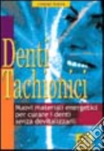 Denti tachionici libro di Acerra Lorenzo