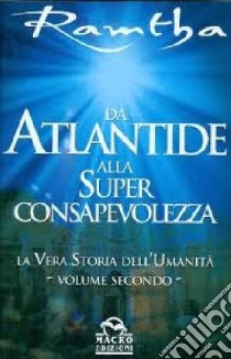 Da Atlantide alla superconsapevolezza libro di Ramtha