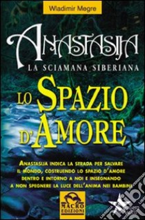 Spazio d'amore libro di Megre Wladimir