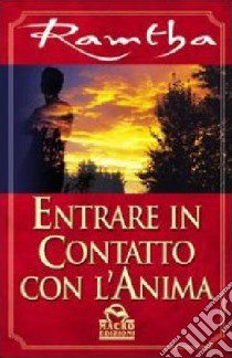 Entrare in contatto con l'anima libro di Ramtha