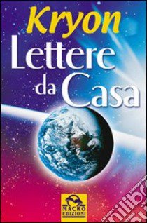 Lettere da casa libro di Kryon