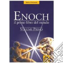 Enoch. Vol. 1: Il primo libro del mondo libro di Pincherle Mario